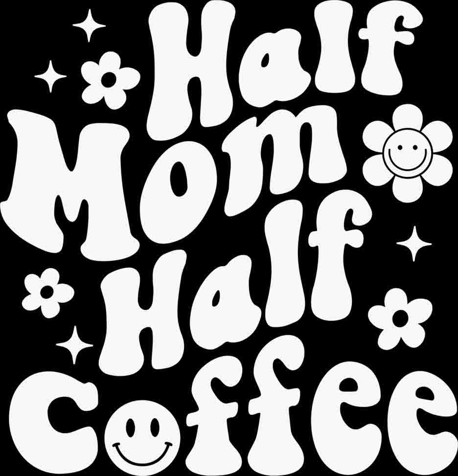 Fmom14_Half Mom Half Coffee 2White